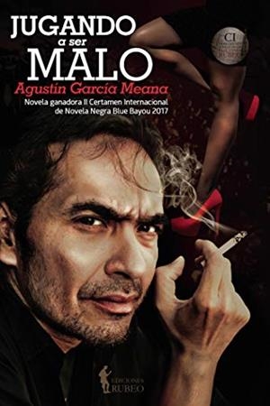 JUGANDO A SER MALO | 9788494662577 | GARCÍA MEANA, AGUSTÍN