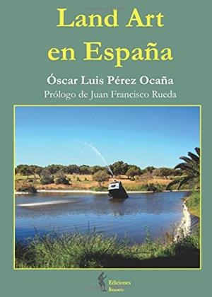 LAND ART EN ESPAÑA | 9788493868673 | LUIS PÉREZ, ÓSCAR