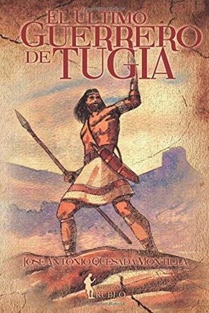 ÚLTIMO GUERRERO DE TUGIA, EL | 9788494662522 | QUESADA MONTILLA, JOSÉ ANTONIO