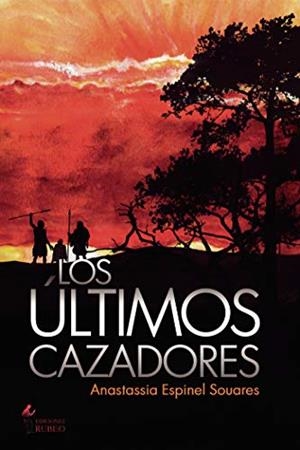 ÚLTIMOS CAZADORES, LOS | 9788494767760 | ESPINEL SOUARES, ANASTASSIA