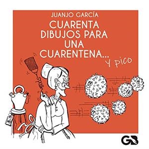 CUARENTA DIBUJOS PARA UNA CUARENTENA | 9788418151170 | GARCÍA LÓPEZ, JUAN JOSÉ
