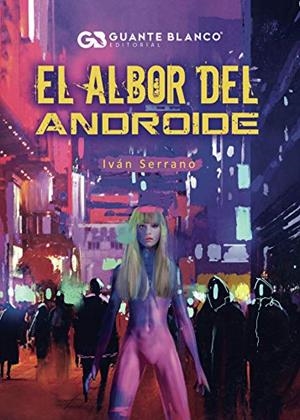 ALBOR DEL ANDROIDE, EL | 9788418151095 | SERRANO VOZMEDIANO, IVÁN