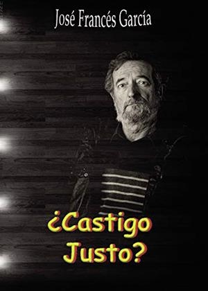 ¿CASTIGO JUSTO? | 9788495685698 | FRANCÉS GARCÍA, JOSÉ