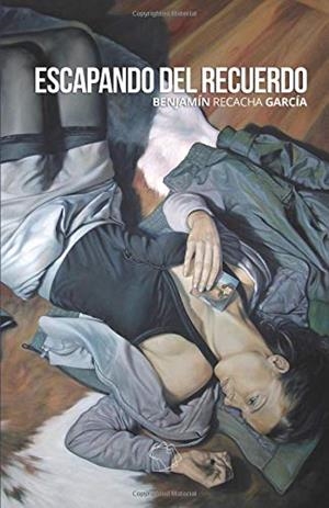 ESCAPANDO DEL RECUERDO | 9788409012343 | RECACHA GARCÍA, BENJAMÍN