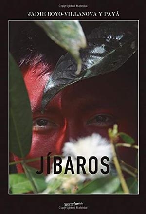 JÍBAROS | 9788412132502 | ROYO-VILLANOVA Y PAYÁ, JAIME