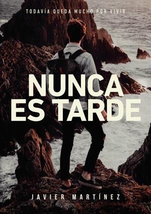NUNCA ES TARDE | 9789463673426 | MARTINEZ, JAVIER