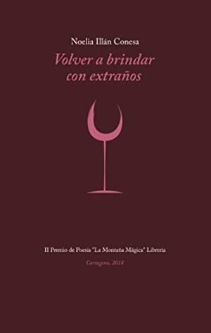 VOLVER A BRINDAR CON EXTRAÑOS | 9788494707797 | ILLÁN CONESA, NOELIA
