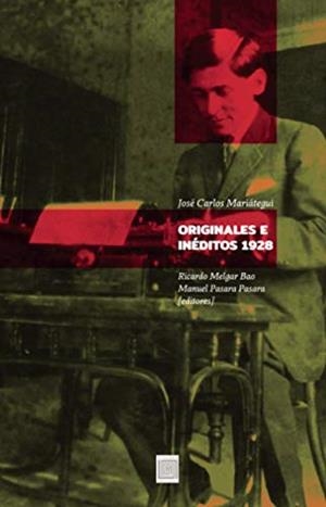 ORIGINALES E INÉDITOS, 1928, JOSÉ CARLOS MARIÁTEGU | 9789568416652 | MELGAR BAO, RICARDO