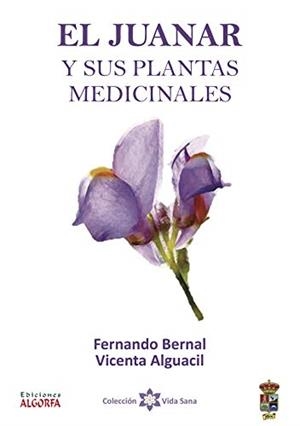 JUANAR Y SUS PLANTAS MEDICINALES, EL | 9788494734083 | BERNAL, FERNANDO