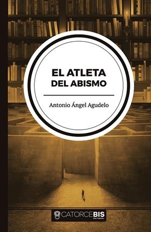 ATLETA DEL ABISMO, EL | 9788417416010 | ÁNGEL AGUDELO, ANTONIO