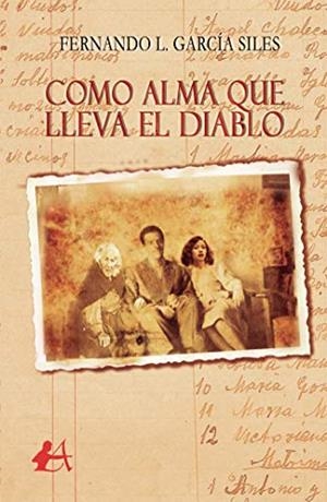 COMO ALMA QUE LLEVA EL DIABLO | 9788416824007 | GARCÍA SILES, FERNANDO LUCAS