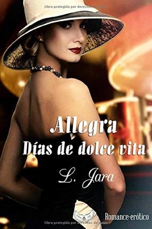 ALLEGRA. DÍAS DE DOLCE VITA | 9788494696893 | JARA, L.