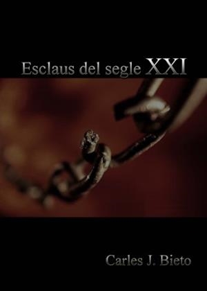 ESCLAUS DEL SEGLE XXI | 9788461591053 | J. BIETO, CARLES