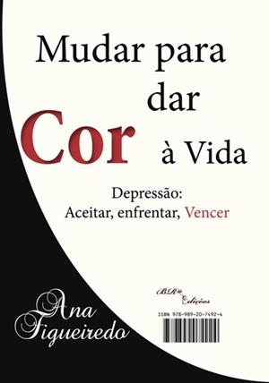 MUDAR PARA DAR COR   VIDA - COLOUR AFTER DARKNESS | 9789892074924 | SILVA FIGUEIREDO, ANA