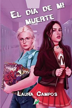 DÍA DE MI MUERTE, EL | 9788494966194 | CAMPOS VILLAGRASA, LAURA