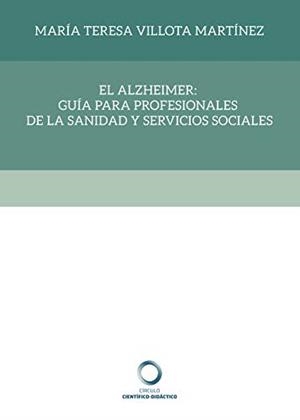 ALZHEIMER, EL : GUÍA PARA PROFESIONALES DE LA SANIDAD Y SERVICIOS SOCIALES | 9788417723354 | VILLOTA MARTÍNEZ, MARÍA TERESA
