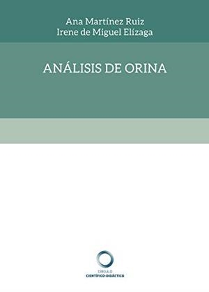 ANÁLISIS DE ORINA | 9788494899195 | MARTÍNEZ RUIZ, ANA / DE MIGUEL ELÍZAGA, IRENE