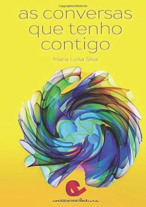AS CONVERSAS QUE TENHO CONTIGO | 9789898574381 | LUISA SILVA, MARIA