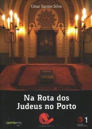 NA ROTA DOS JUDEUS NO PORTO | 9789898574220 | SANTOS SILVA, CÉSAR