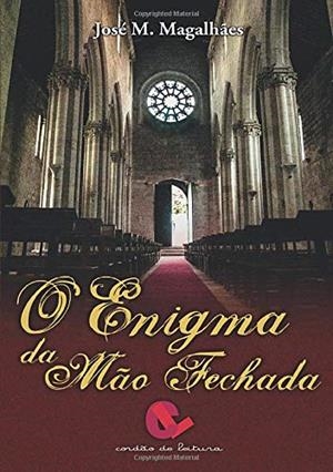 O ENIGMA DA MÃO FECHADA | 9789898574503 | MAGALHAES, JOSÉ M.