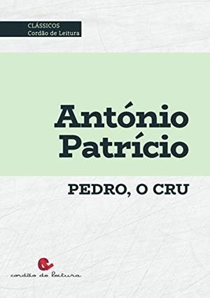 PEDRO, O CRU | 9789898574589 | PATRÍCIO, ANTÓNIO