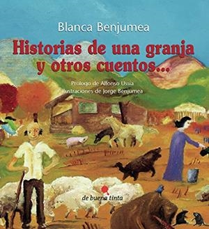 HISTORIAS DE UNA GRANJA Y OTROS CUENTOS... | 9788494555411 | BENJUMEA LLORENTE, BLANCA