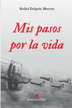 MIS PASOS POR LA VIDA | 9788494385674 | DELGADO MORENO, RAFAEL