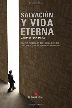 SALVACIÓN Y VIDA ETERNA | 9788494148651 | DAVID, ORTEGA,