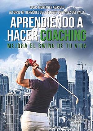 APRENDIENDO A HACER COACHING | 9788412066210 | MONTANER ABASOLO, LUCAS