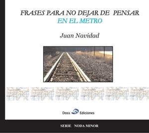 FRASES PARA NO DEJAR DE PENSAR EN EL METRO | 9788461239498 | NAVIDAD, JUAN