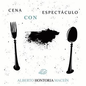 CENA CON ESPECTÁCULO | 9788494961274 | HONTORIA MACEÍN, ALBERTO