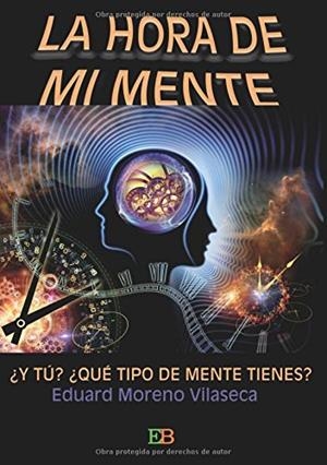 HORA DE MI MENTE, LA | 9788494566622 | MORENO VILASECA, EDUARD