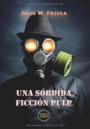 SÓRDIDA FICCIÓN PULP, UNA | 9788494566677 | M. FREIXA, JULIO