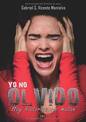 YO NO OLVIDO | 9788494456800 | MONTALVO, GABRIEL VICENTE S.