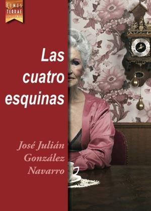 CUATRO ESQUINAS, LAS | 9788494532856 | GONÁLEZ NAVARRO, JOSÉ JULIÁN