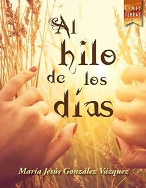 AL HILO DE LOS DÍAS | 9788494491870 | GONZÁLEZ VÁZQUEZ, MARÍA JESÚS