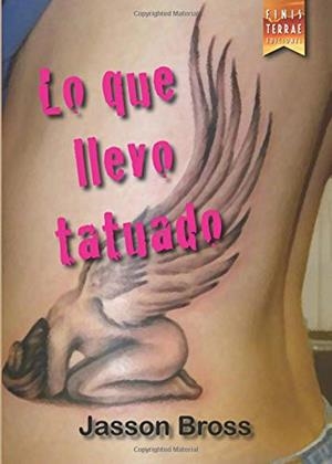LO QUE LLEVO TATUADO | 9788494277962 | BROSS, JASSON