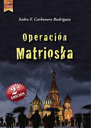 OPERACIÓN MATRIOSKA | 9788494316050 | CARBONERO RODRÍGUEZ, ISIDRO F.
