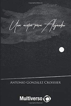 AZOTEA PARA ALEJANDRO, UNA | 9781717031082 | GONZÁLEZ CROISSIER, ANTONIO