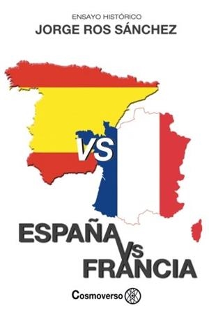 ESPAÑA VS FRANCIA | 9781985447004 | ROS SÁNCHEZ, JORGE