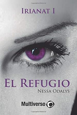 IRIANAT I. EL REFUGIO | 9781724963727 | ODALYS, NESSA
