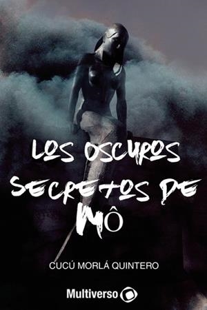 OSCUROS SECRETOS DE MÓ, LOS | 9781090831576 | MORLÁ QUINTERO, CUCÚ