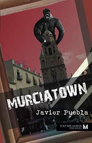 MURCIATOWN | 9788494321221 | PUEBLA, JAVIER