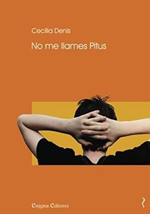 NO ME LLAMES PITUS | 9788493539627 | DENIS, CECILIA
