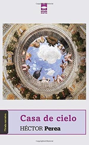 CASA DE CIELO | 9788494568145 | PEREA, HÉCTOR
