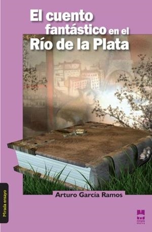 CUENTO FANTÁSTICO EN EL RÍO DE LA PLATA, EL | 9788493777470 | GARCÍA RAMOS, ARTURO