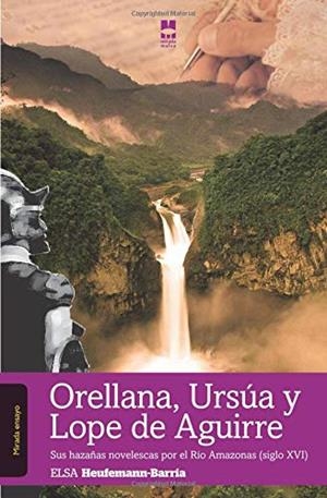 ORELLANA, URSÚA Y LOPE DE AGUIRRE | 9788494214608 | HEUFEMANN-BARRÍA, ELSA
