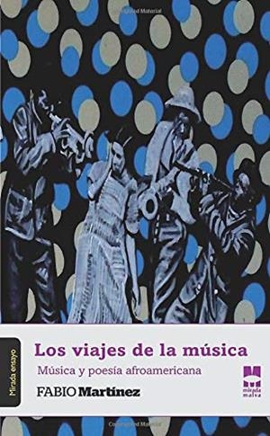 VIAJES DE LA MÚSICA, LOS | 9788494214646 | MARTÍNEZ, FABIO