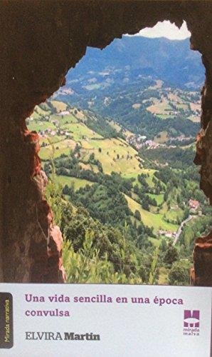 VIDA SENCILLA EN UNA ÉPOCA CONVULSA, UNA | 9788494214684 | MARTÍN ISABEL, ELVIRA