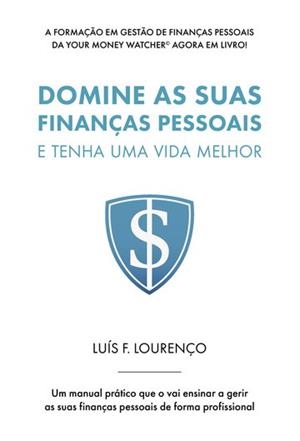 DOMINE AS SUAS FINANÇAS PESSOAIS | 9789897821196 | LOURENÇO, LUÍS
